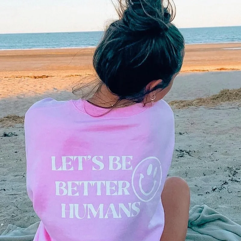 Let's Be Better Humans