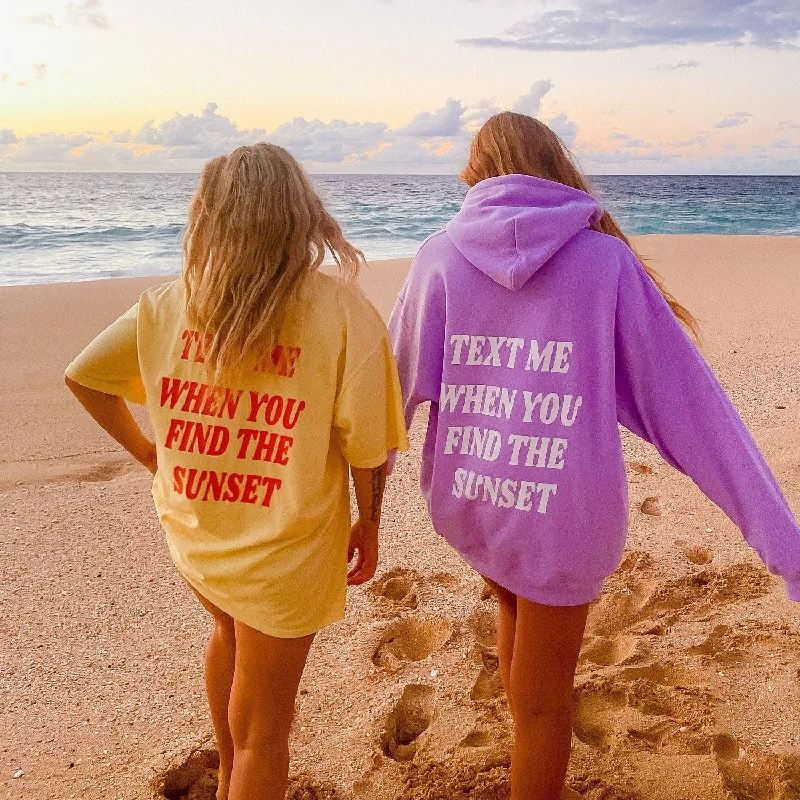 TEXT ME WHEN YOU FIND THE SUNSET HOODIE